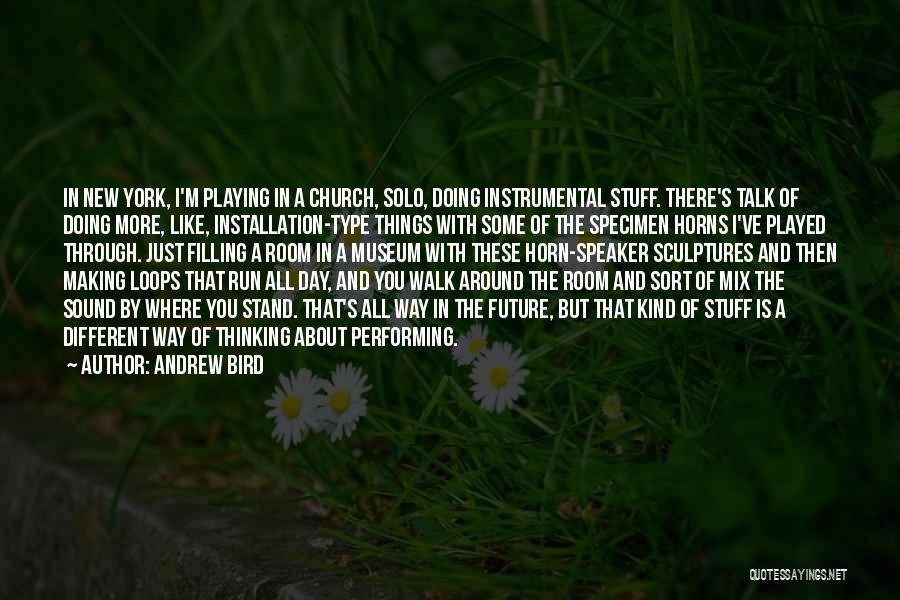 Installation Quotes By Andrew Bird