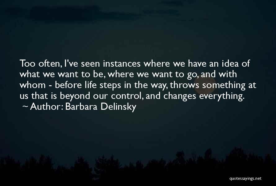 Instances In Life Quotes By Barbara Delinsky