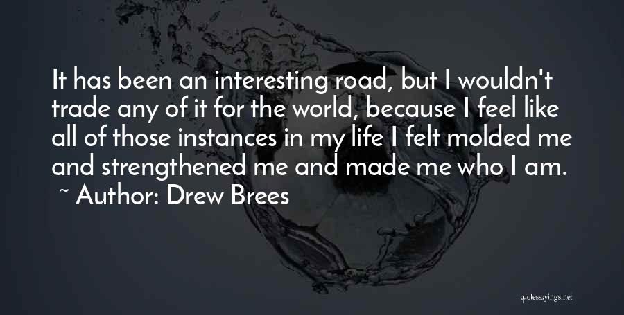 Instances In Life Quotes By Drew Brees