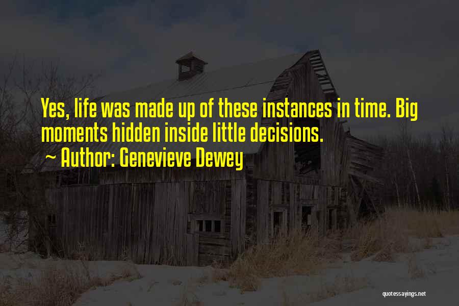 Instances In Life Quotes By Genevieve Dewey