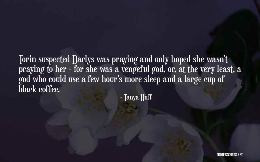 Instancia Sinonimo Quotes By Tanya Huff Instancia Sinonimo Quotes By Tanya Huff