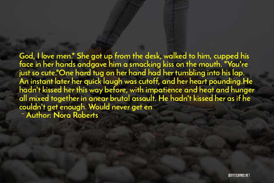 Instant Attraction Quotes By Nora Roberts