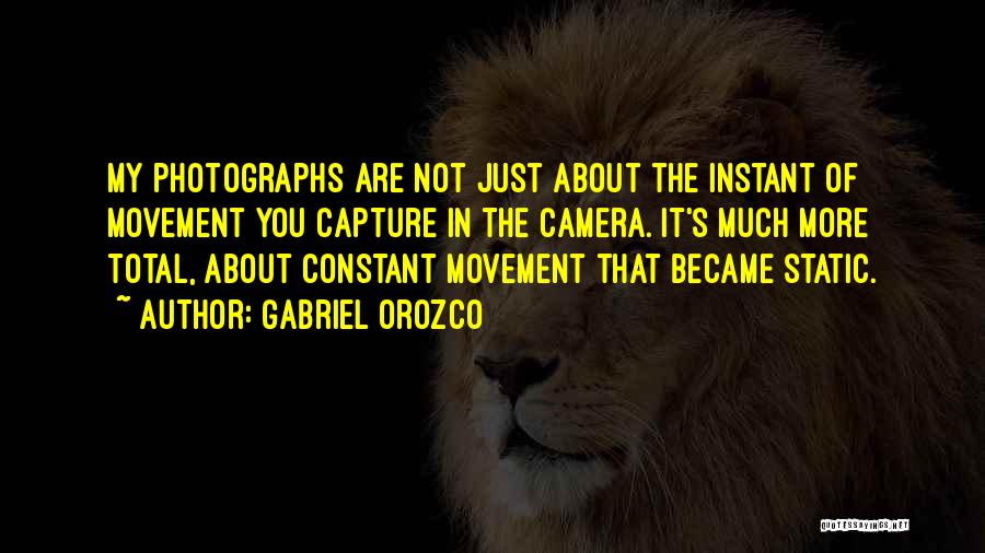 Instant Camera Quotes By Gabriel Orozco