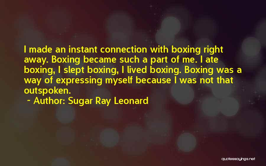 Instant Connection Quotes By Sugar Ray Leonard