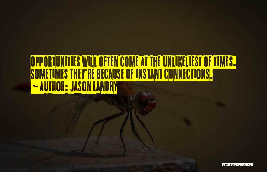 Instant Connections Quotes By Jason Landry