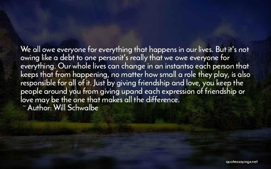Instant Friendship Quotes By Will Schwalbe