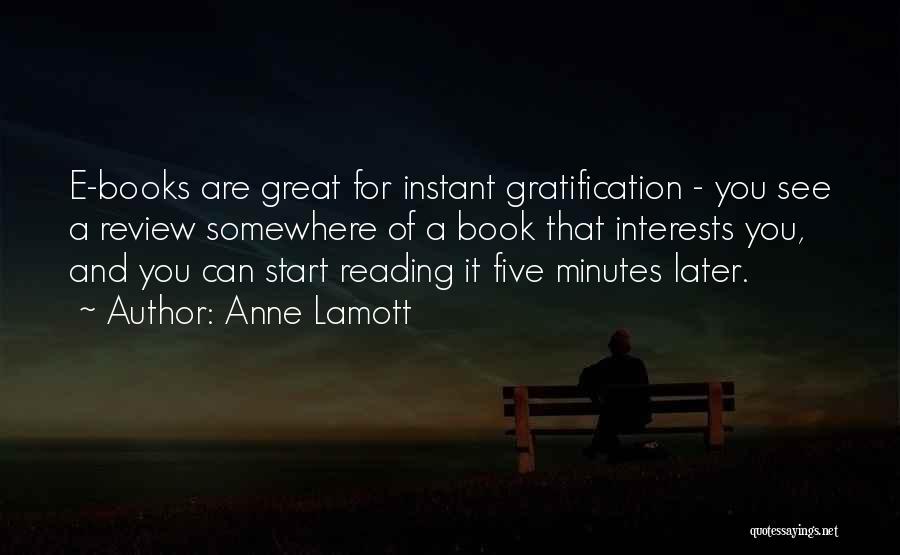 Instant Gratification Quotes By Anne Lamott