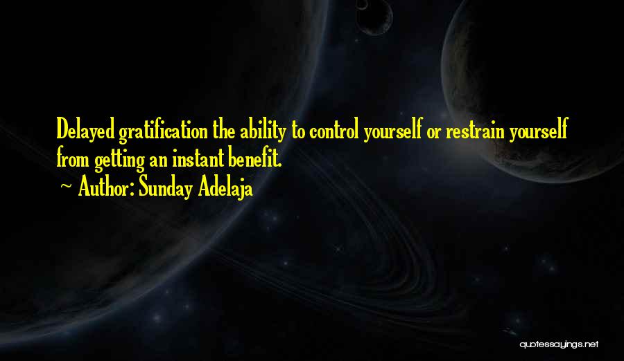 Instant Gratification Quotes By Sunday Adelaja