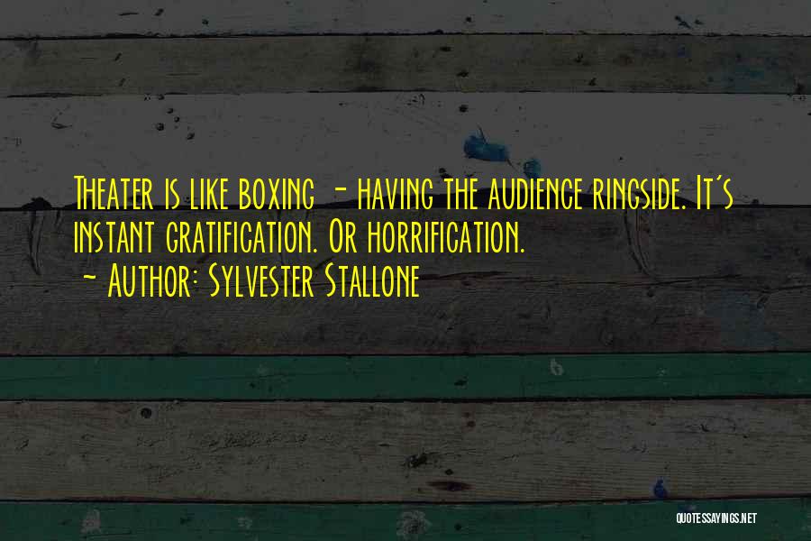 Instant Gratification Quotes By Sylvester Stallone