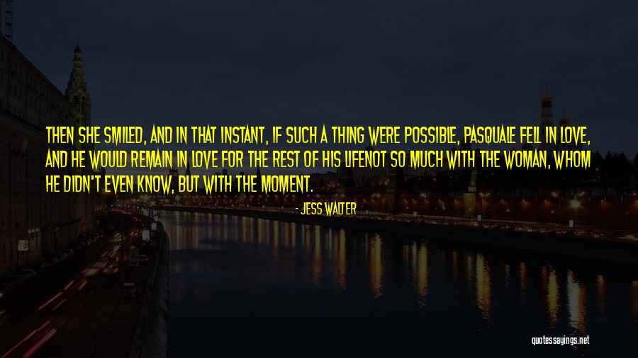 Instant Love Quotes By Jess Walter Instant Love Quotes By Jess Walter