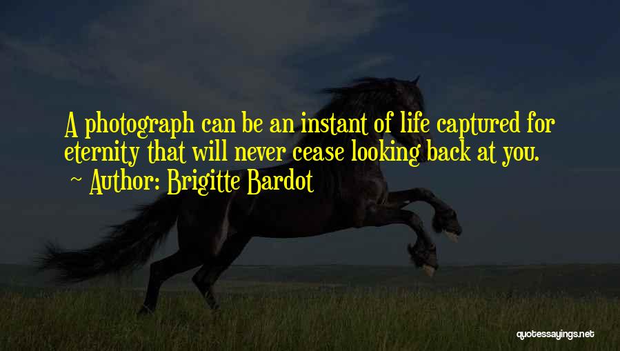 Instant Photography Quotes By Brigitte Bardot