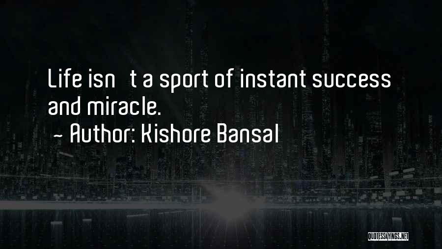 Instant Success Quotes By Kishore Bansal