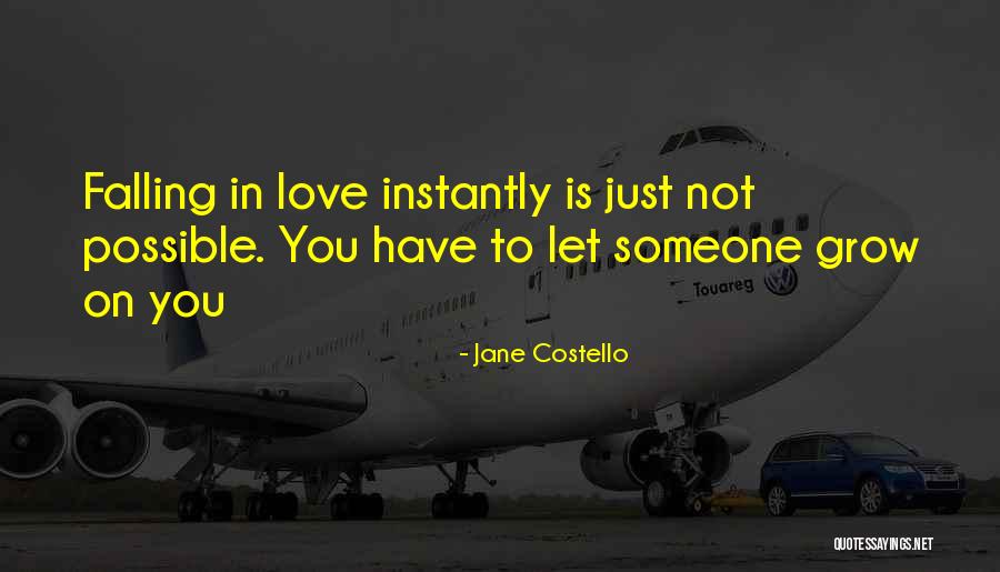 Instantly Falling In Love Quotes By Jane Costello Instantly Falling In Love Quotes By Jane Costello