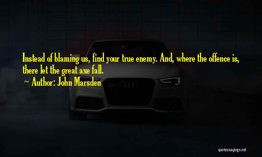 Instead Of Blaming Others Quotes By John Marsden
