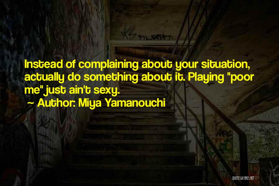 Instead Of Complaining Quotes By Miya Yamanouchi