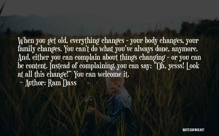 Instead Of Complaining Quotes By Ram Dass