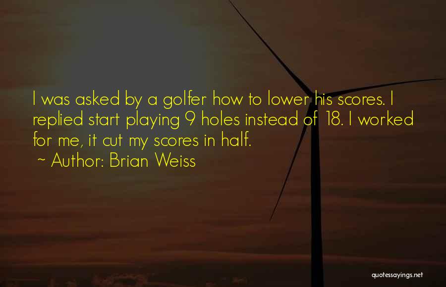 Instead Of Cutting Quotes By Brian Weiss