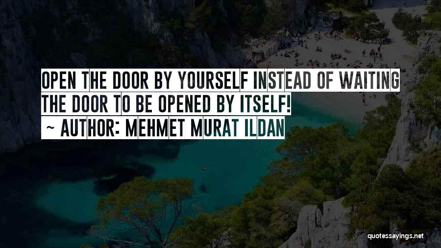 Instead Of Waiting Quotes By Mehmet Murat Ildan