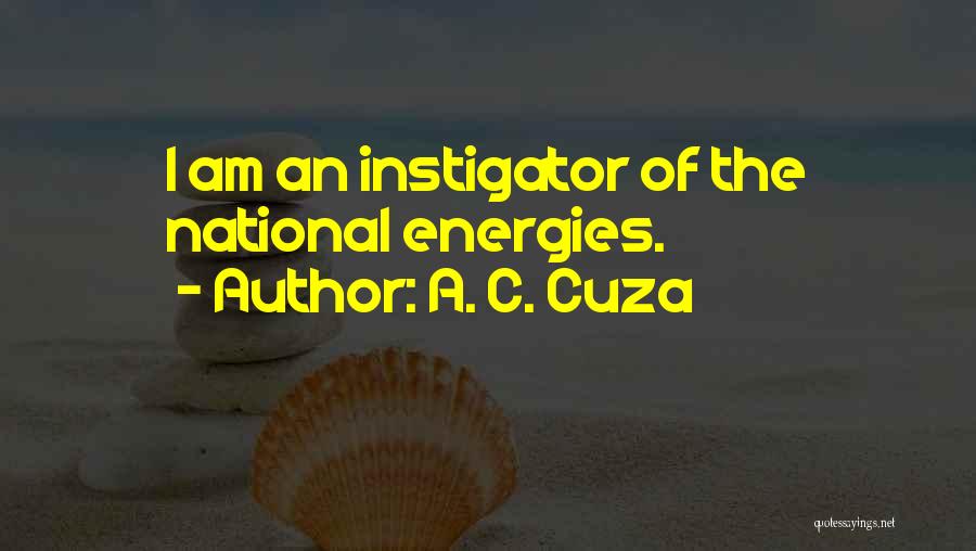 Instigator Quotes By A. C. Cuza