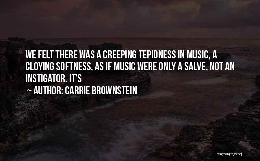 Instigator Quotes By Carrie Brownstein