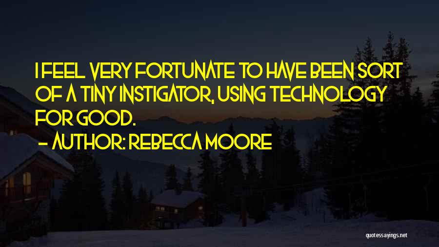 Instigator Quotes By Rebecca Moore