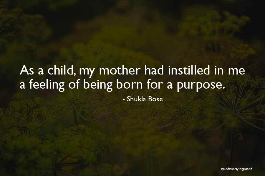 Instilled In Me Quotes By Shukla Bose Instilled In Me Quotes By Shukla Bose