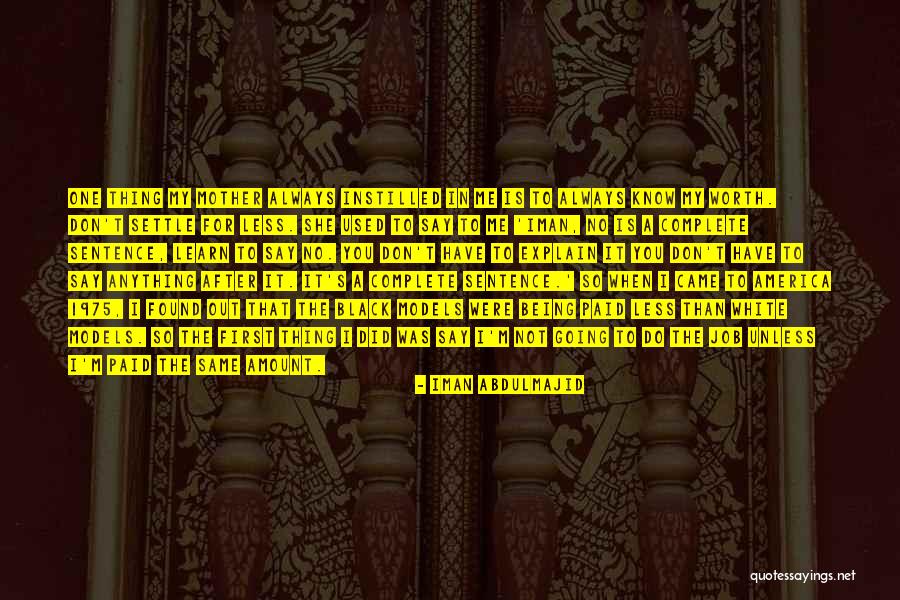 Instilled In You Quotes By Iman Abdulmajid Instilled In You Quotes By Iman Abdulmajid