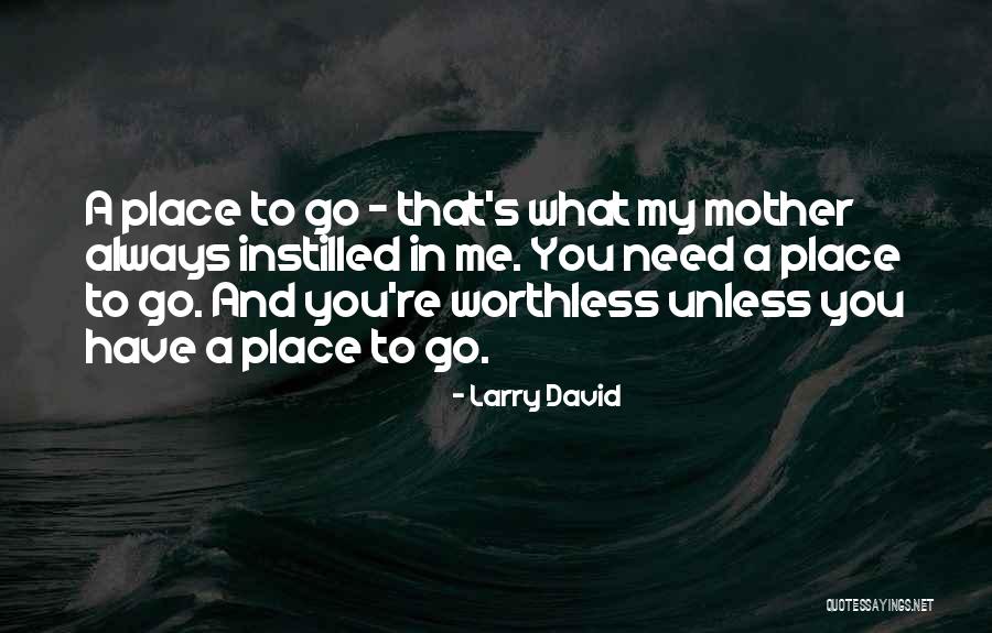 Instilled In You Quotes By Larry David Instilled In You Quotes By Larry David