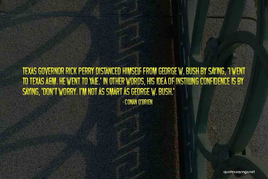 Instilling Confidence Quotes By Conan O'Brien Instilling Confidence Quotes By Conan O'Brien