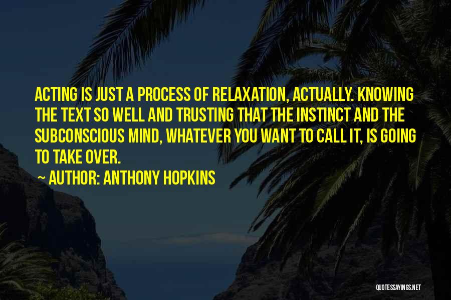 Instinct Anthony Hopkins Quotes By Anthony Hopkins