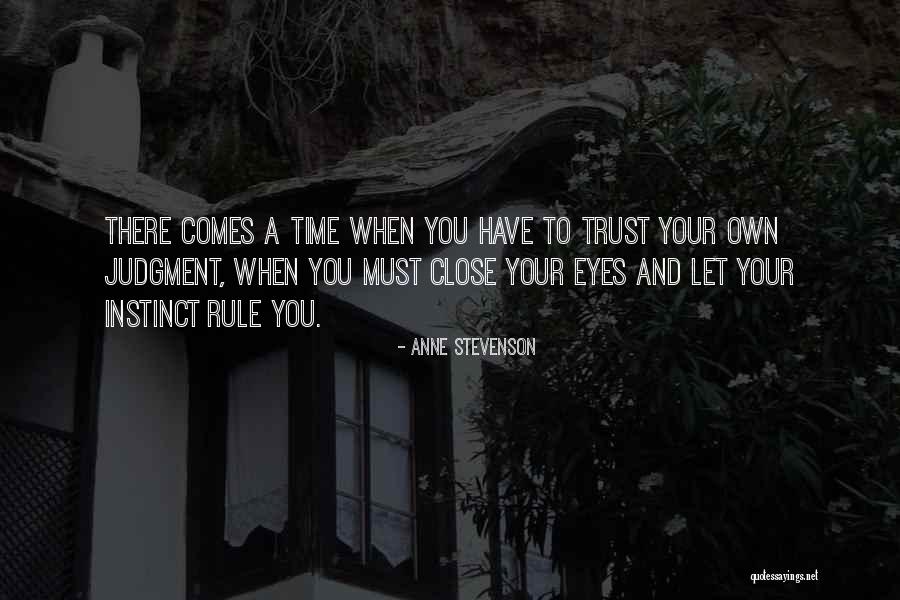 Instinct Trust Quotes By Anne Stevenson Instinct Trust Quotes By Anne Stevenson