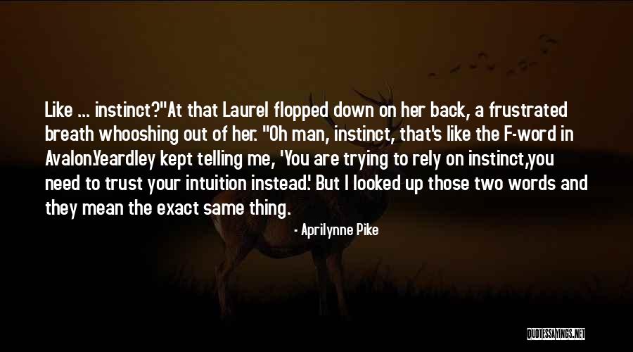 Instinct Trust Quotes By Aprilynne Pike