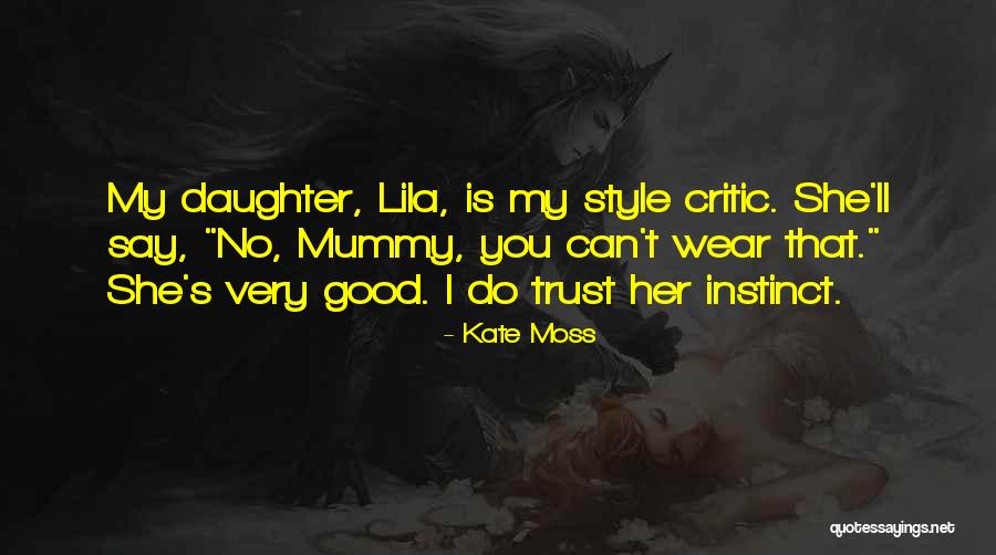 Instinct Trust Quotes By Kate Moss Instinct Trust Quotes By Kate Moss