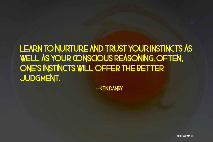 Instinct Trust Quotes By Ken Danby Instinct Trust Quotes By Ken Danby