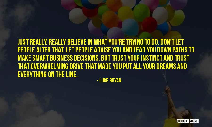 Instinct Trust Quotes By Luke Bryan