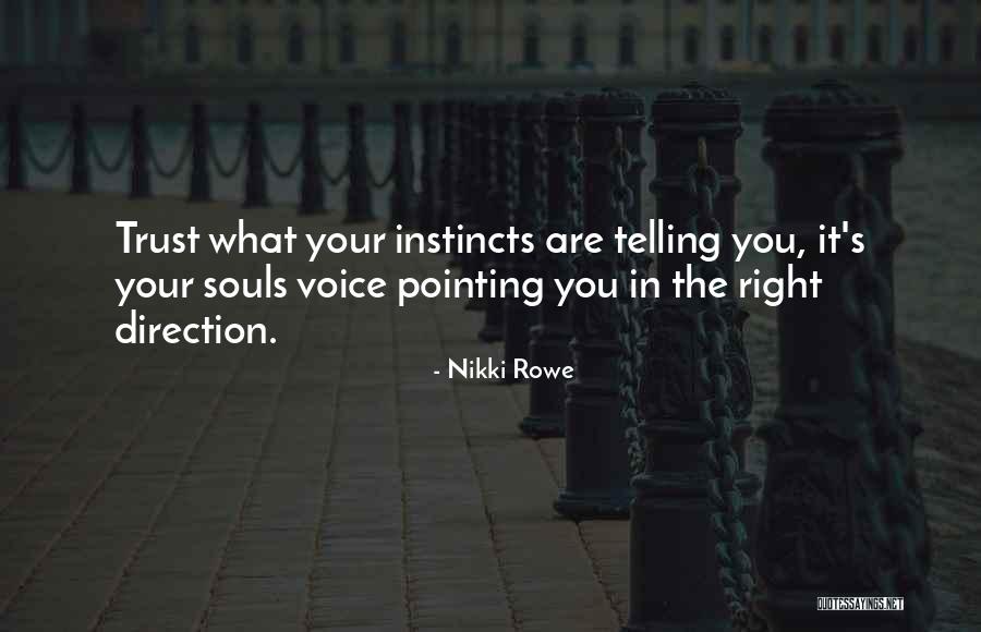 Instinct Trust Quotes By Nikki Rowe Instinct Trust Quotes By Nikki Rowe