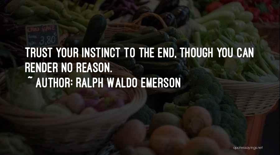 Instinct Trust Quotes By Ralph Waldo Emerson