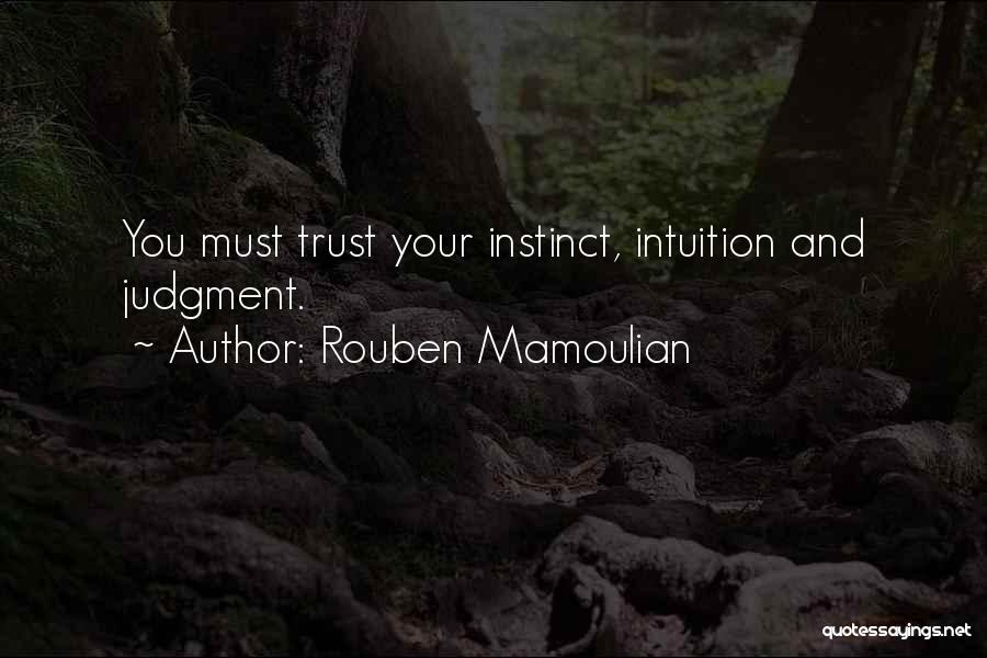 Instinct Trust Quotes By Rouben Mamoulian