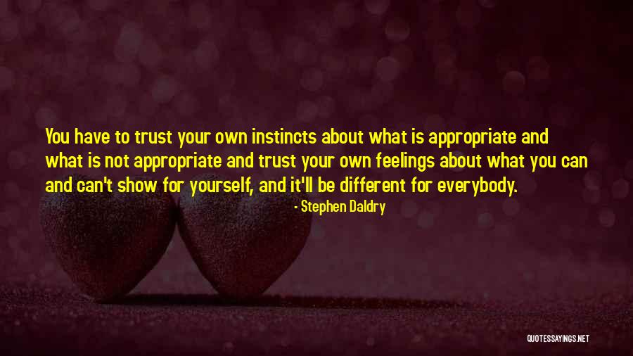 Instinct Trust Quotes By Stephen Daldry