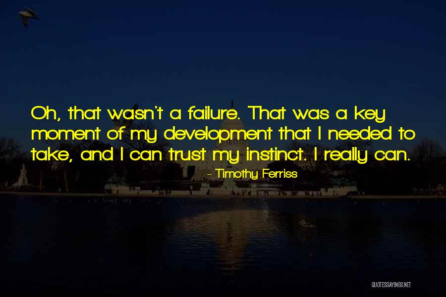 Instinct Trust Quotes By Timothy Ferriss Instinct Trust Quotes By Timothy Ferriss