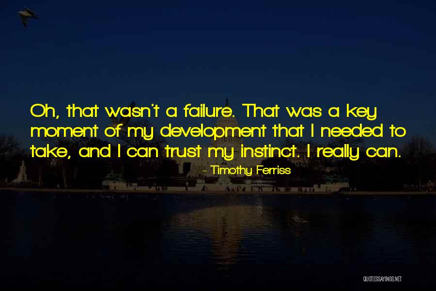 Instinct Trust Quotes By Timothy Ferriss