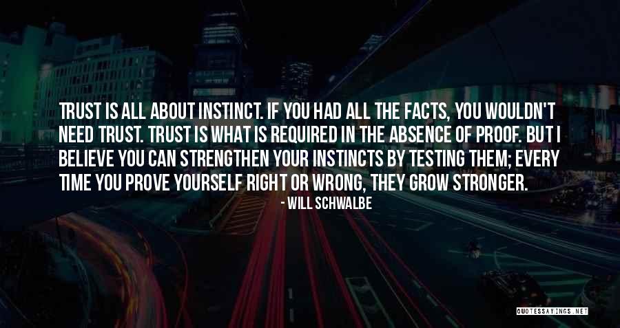 Instinct Trust Quotes By Will Schwalbe Instinct Trust Quotes By Will Schwalbe
