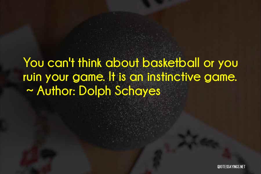 Instinctive Quotes By Dolph Schayes