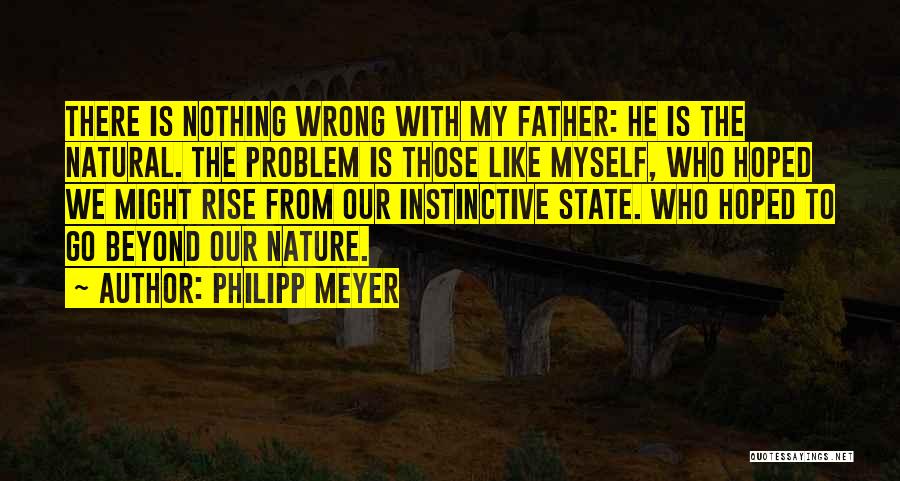 Instinctive Quotes By Philipp Meyer