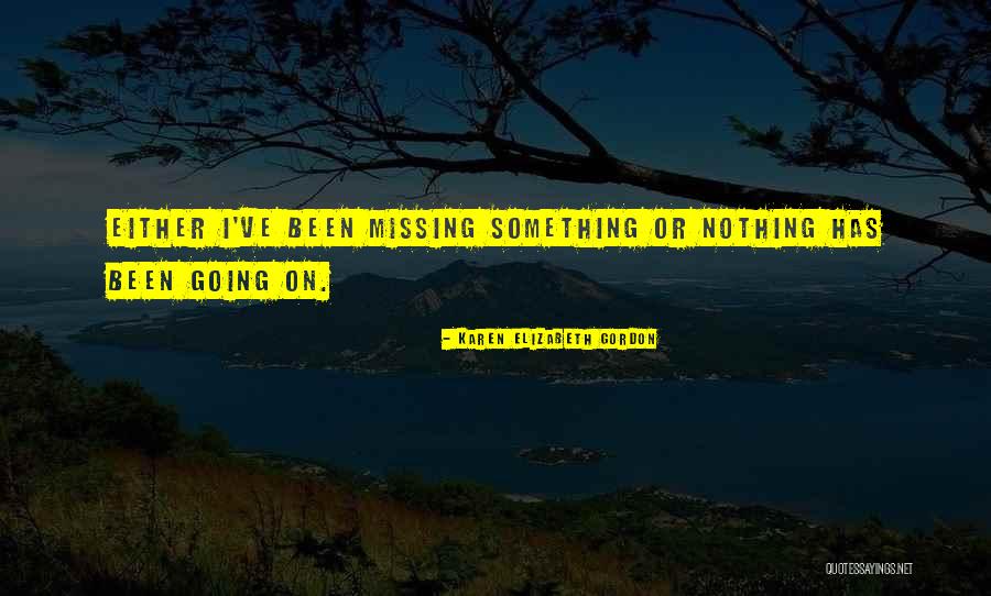 Instituerat Quotes By Karen Elizabeth Gordon Instituerat Quotes By Karen Elizabeth Gordon