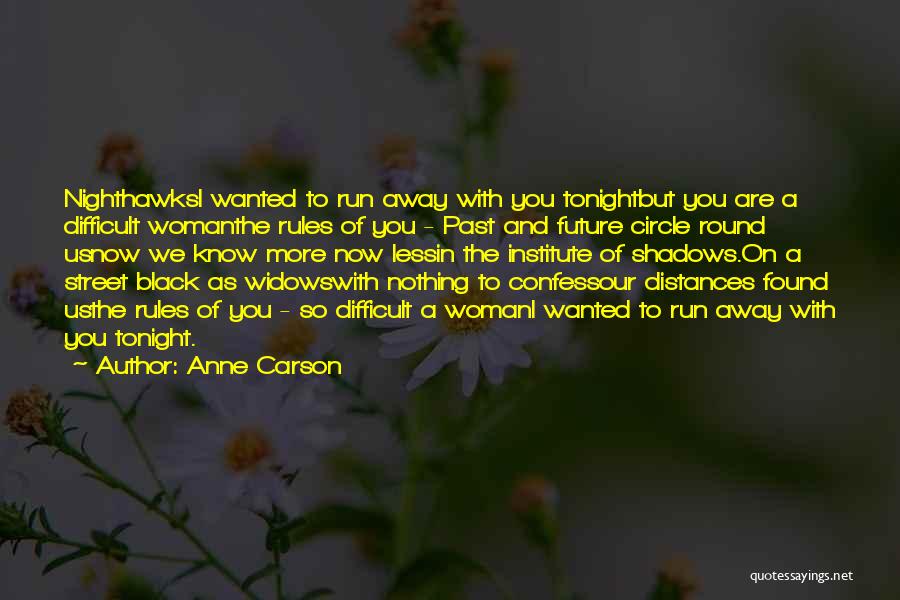 Institute Quotes By Anne Carson