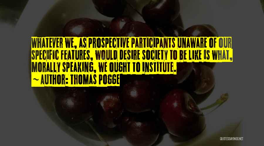 Institute Quotes By Thomas Pogge