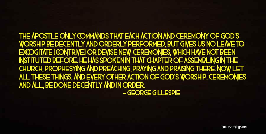 Instituted Quotes By George Gillespie Instituted Quotes By George Gillespie