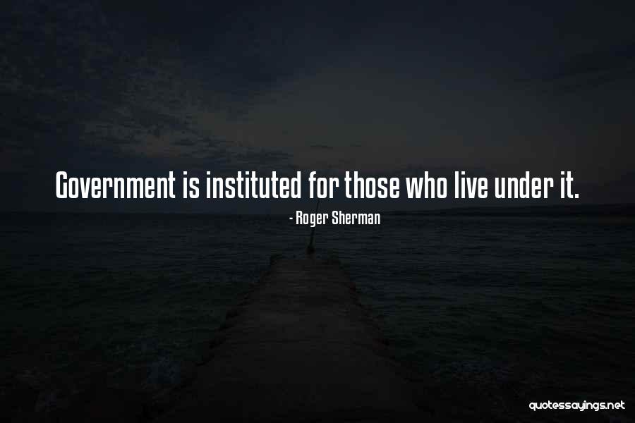 Instituted Quotes By Roger Sherman Instituted Quotes By Roger Sherman