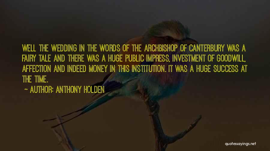 Institution Success Quotes By Anthony Holden